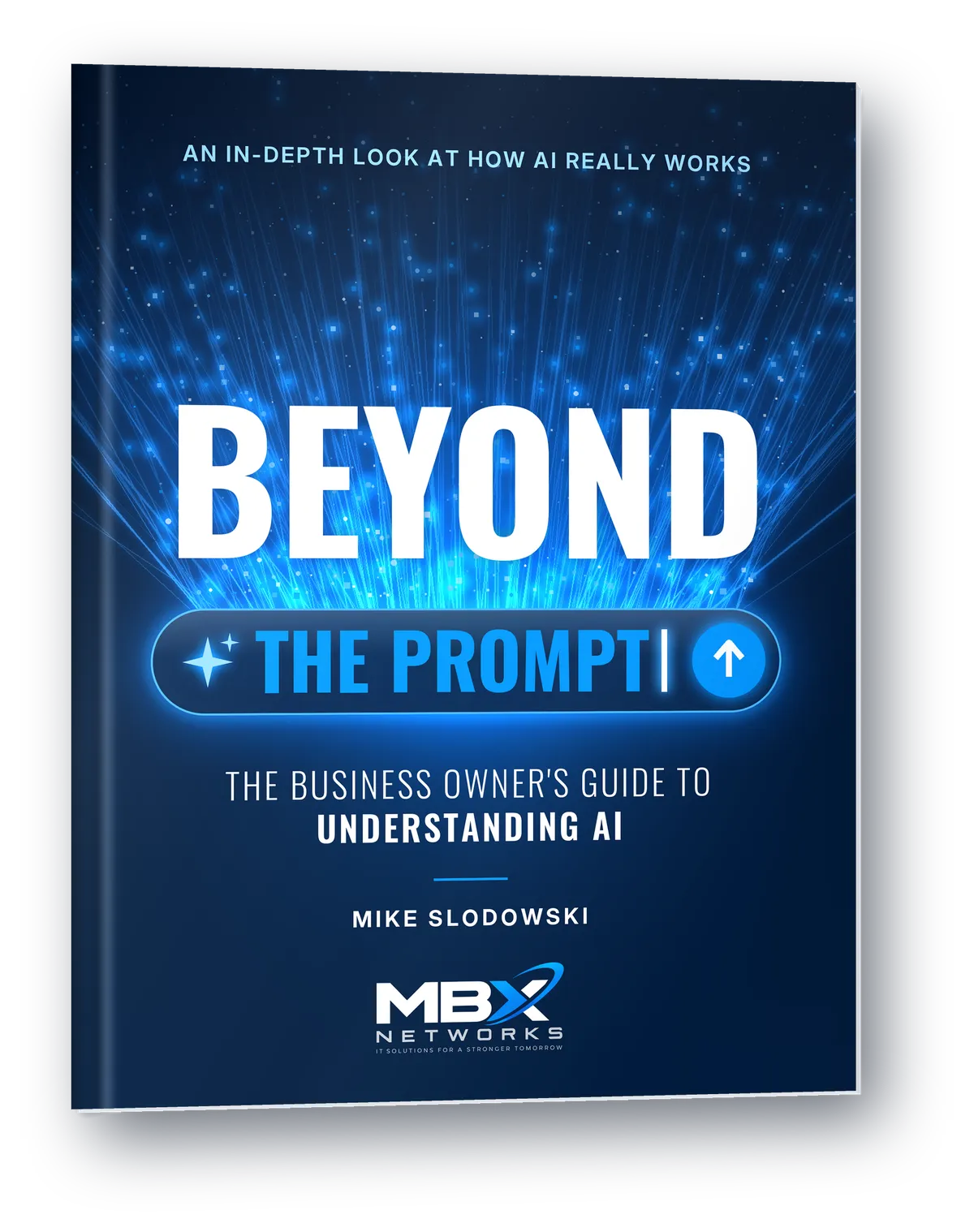 Beyond the Prompt: The Business Owner's Guide to Understanding AI by Mike Slodowski - Book cover featuring the MBX Networks logo