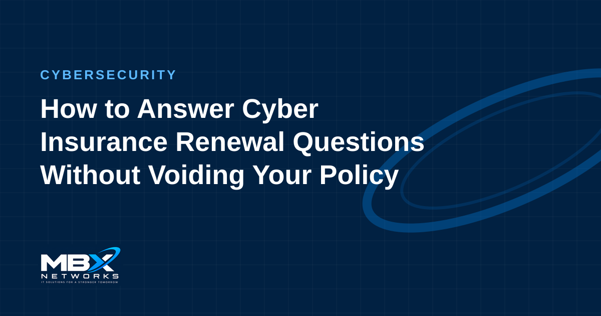 How to Answer Cyber Insurance Renewal Questions Without Voiding Your Policy