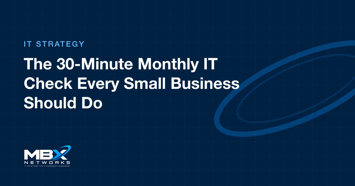The 30-Minute Monthly IT Check for Small Businesses